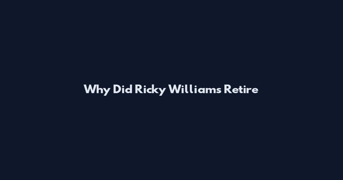 Why Did Ricky Williams Retire