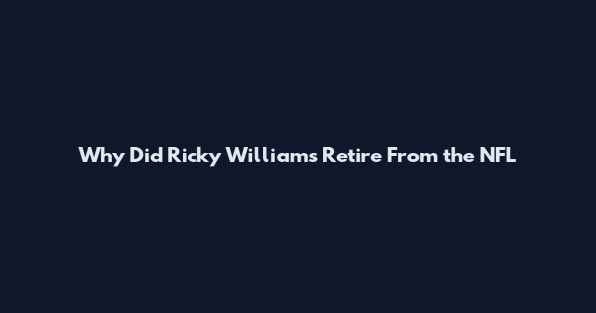 Why Did Ricky Williams Retire From the NFL