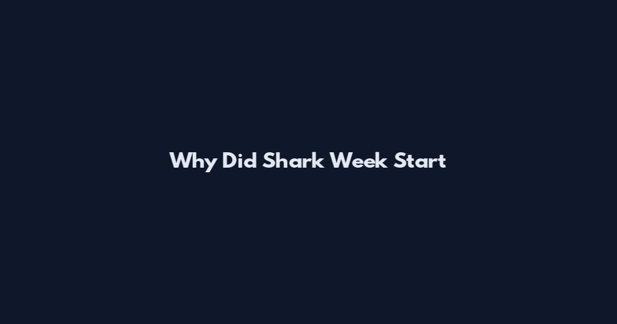 Why Did Shark Week Start