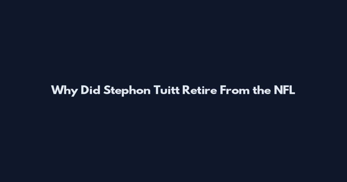 Why Did Stephon Tuitt Retire From the NFL