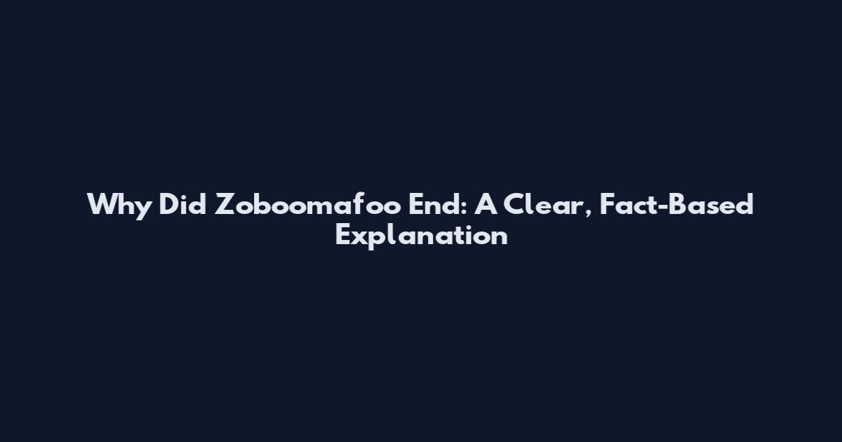 Why Did Zoboomafoo End: A Clear, Fact-Based Explanation
