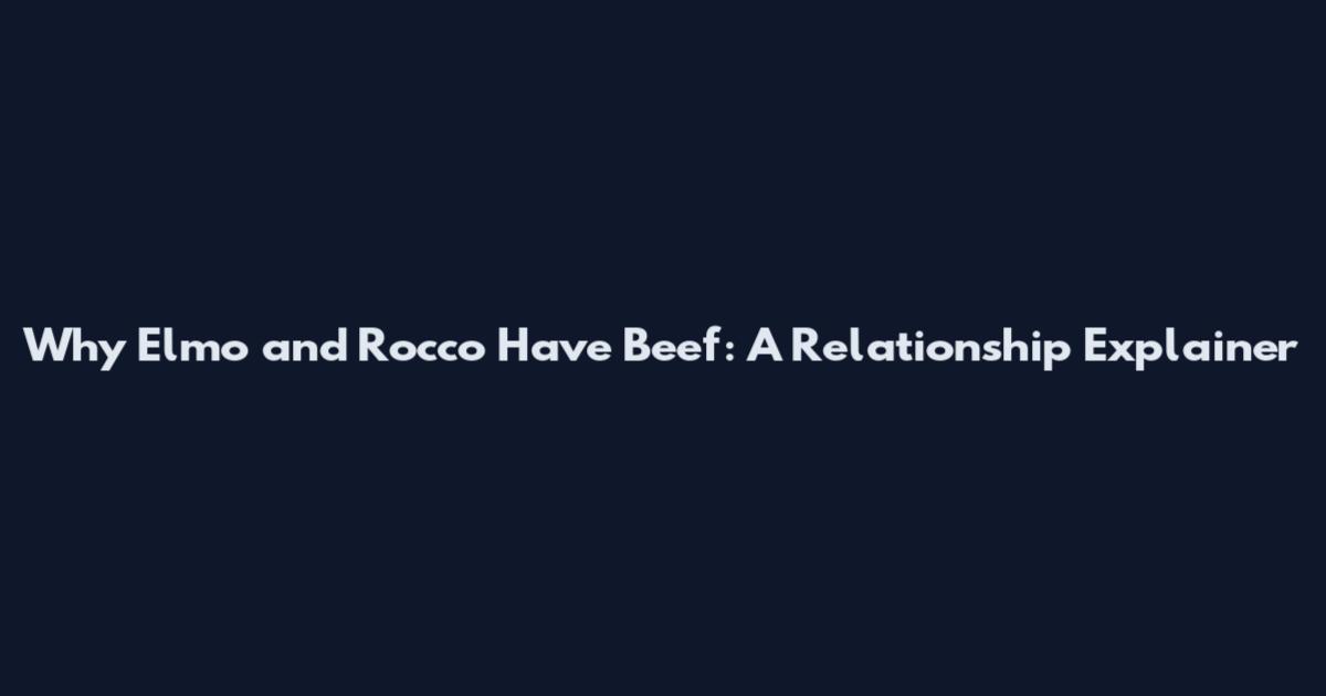 Why Elmo and Rocco Have Beef: A Relationship Explainer