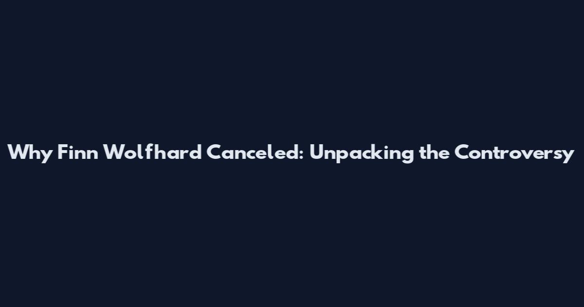 Why Finn Wolfhard Canceled: Unpacking the Controversy