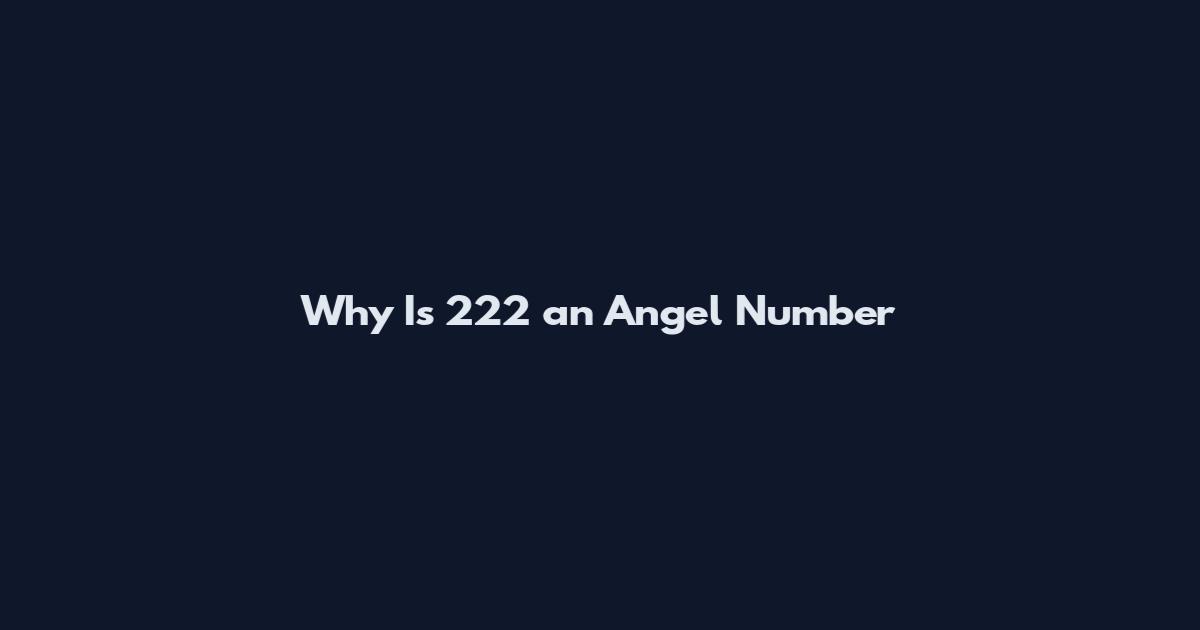 Why Is 222 an Angel Number