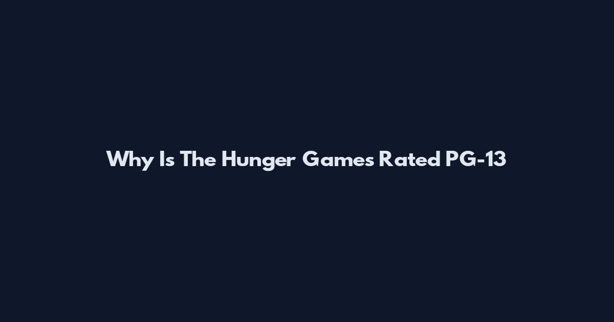Why Is The Hunger Games Rated PG-13