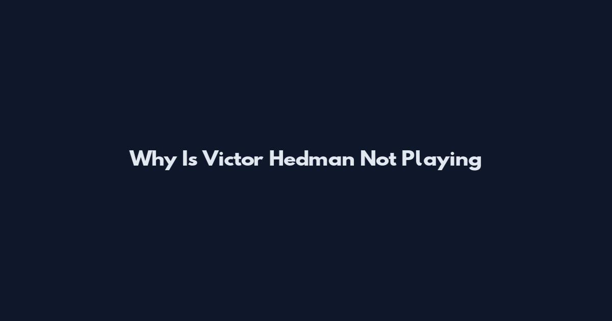 Why Is Victor Hedman Not Playing