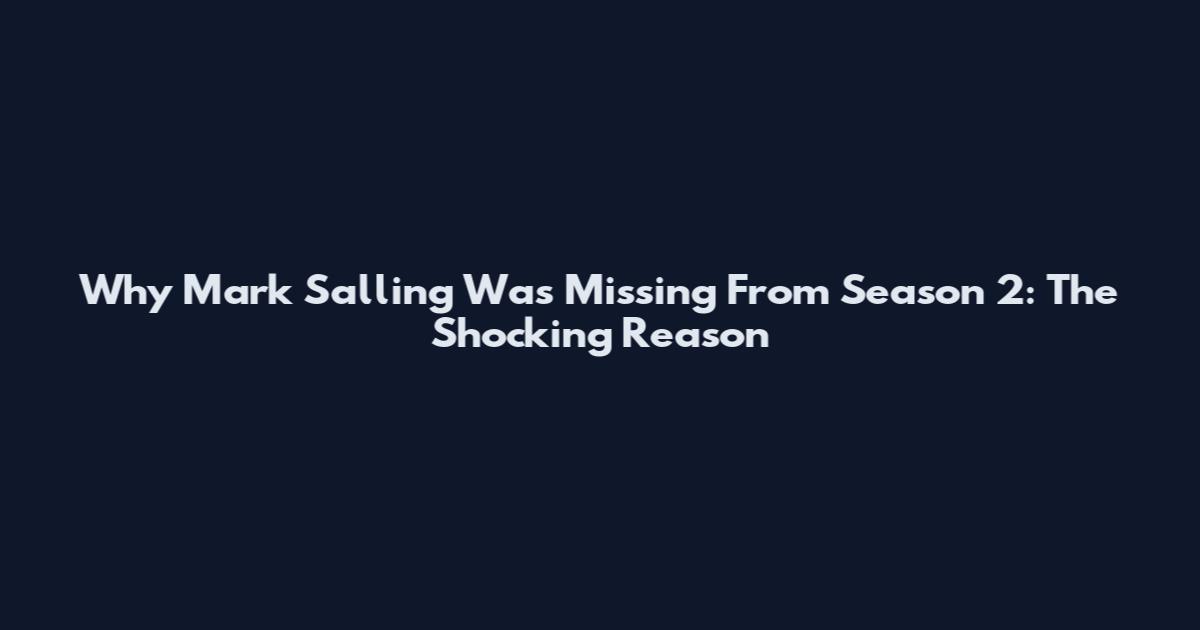 Why Mark Salling Was Missing From Season 2: The Shocking Reason