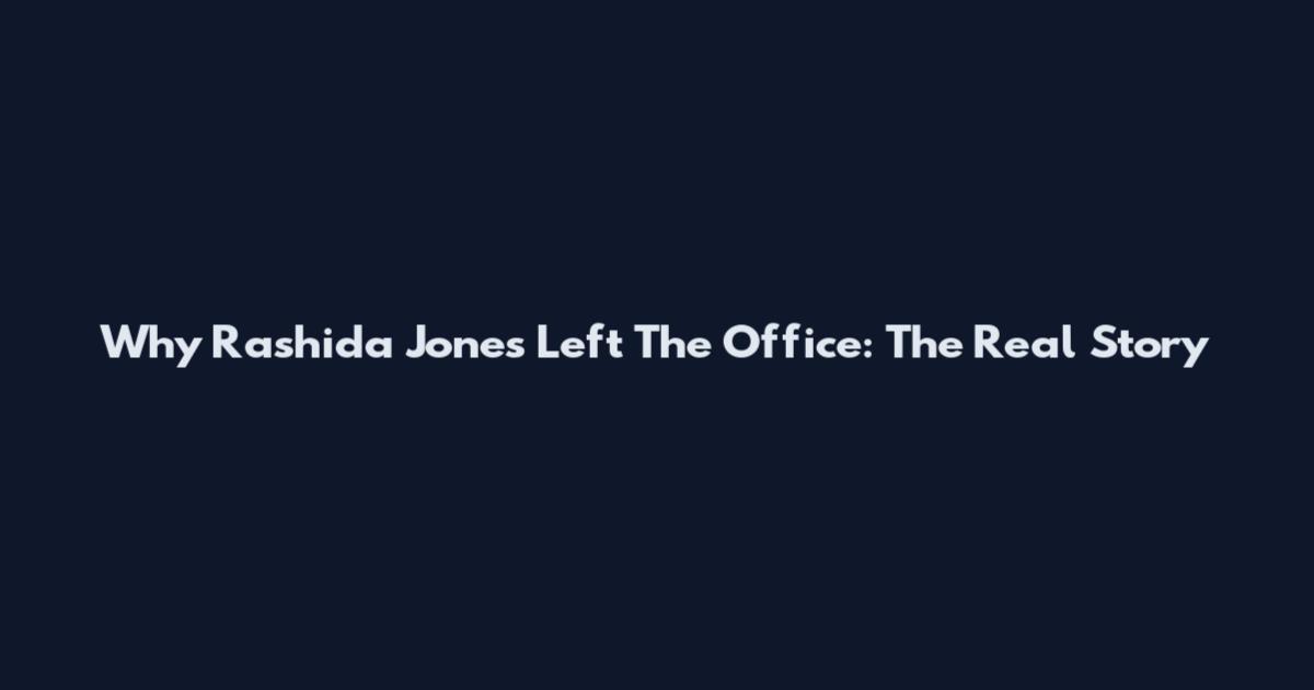 Why Rashida Jones Left The Office: The Real Story