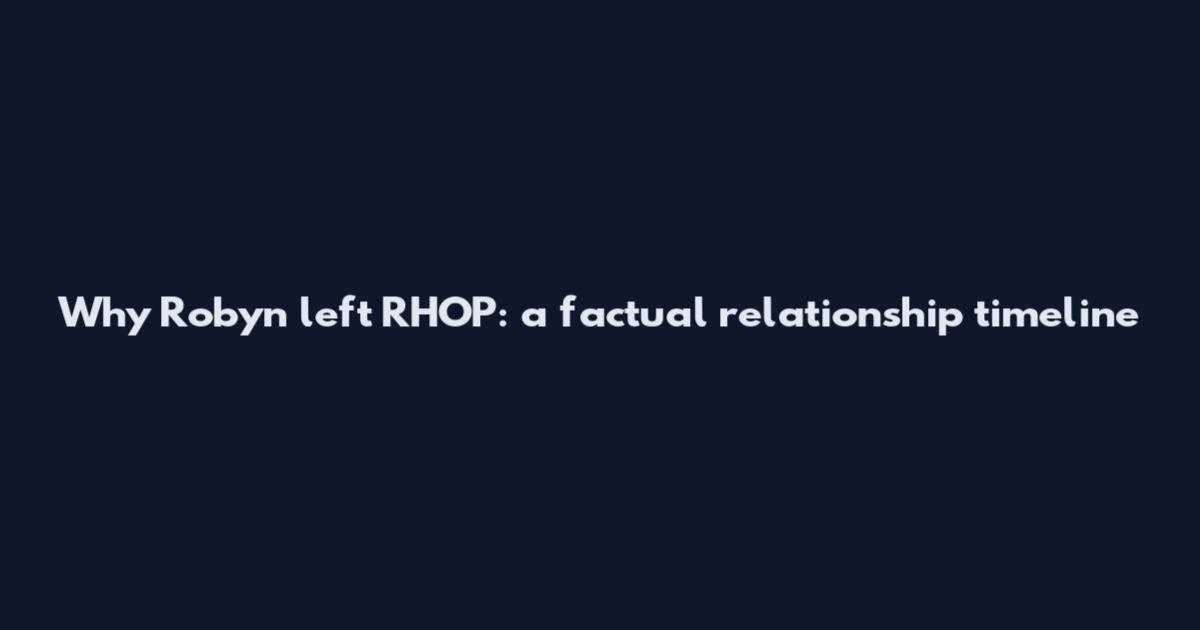 Why Robyn left RHOP: a factual relationship timeline