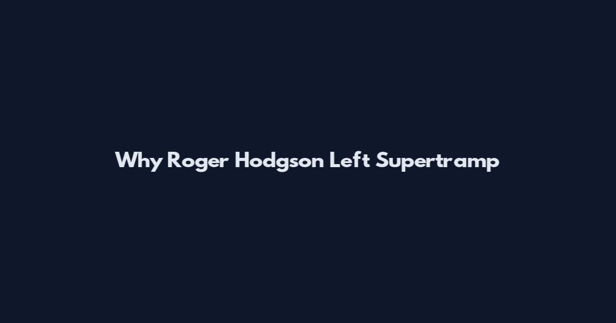 Why Roger Hodgson Left Supertramp