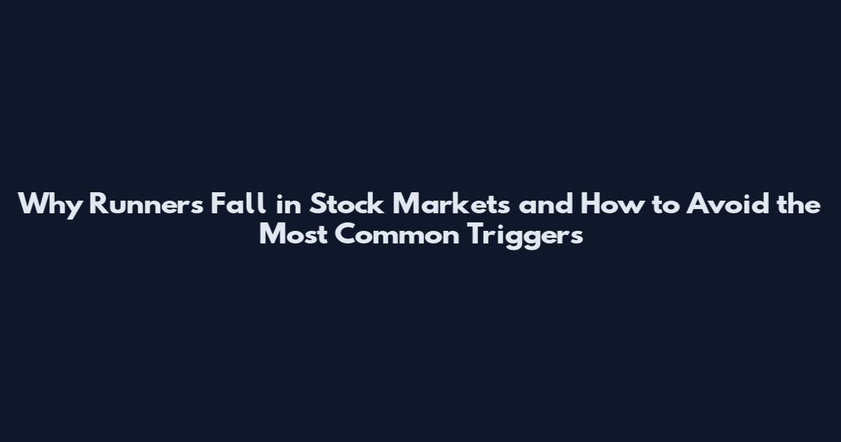 Why Runners Fall in Stock Markets and How to Avoid the Most Common Triggers