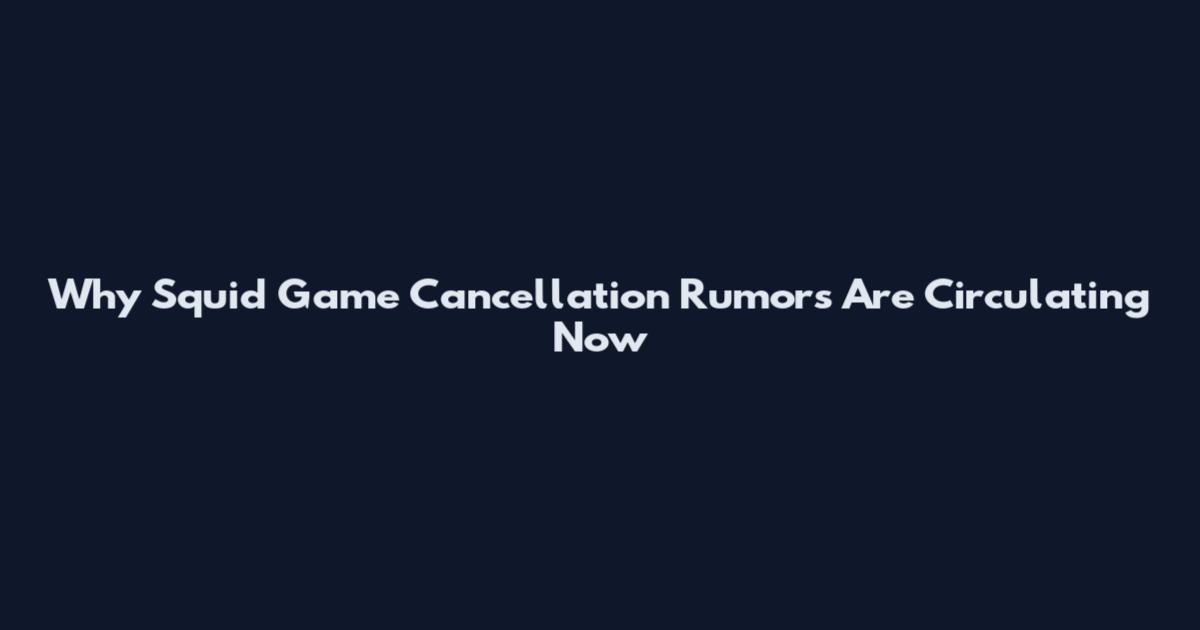 Why Squid Game Cancellation Rumors Are Circulating Now