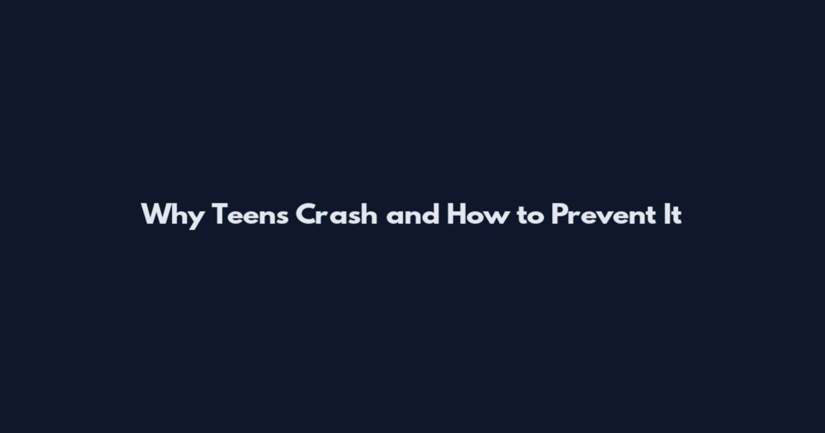Why Teens Crash and How to Prevent It