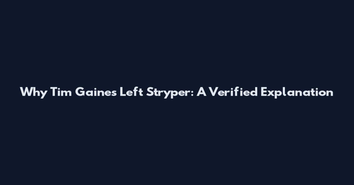 Why Tim Gaines Left Stryper: A Verified Explanation