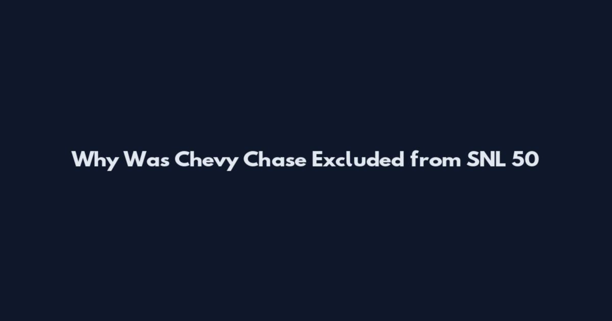 Why Was Chevy Chase Excluded from SNL 50