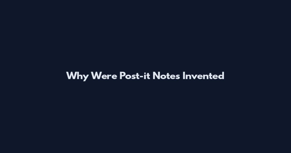 Why Were Post-it Notes Invented