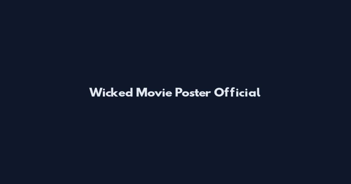Wicked Movie Poster Official