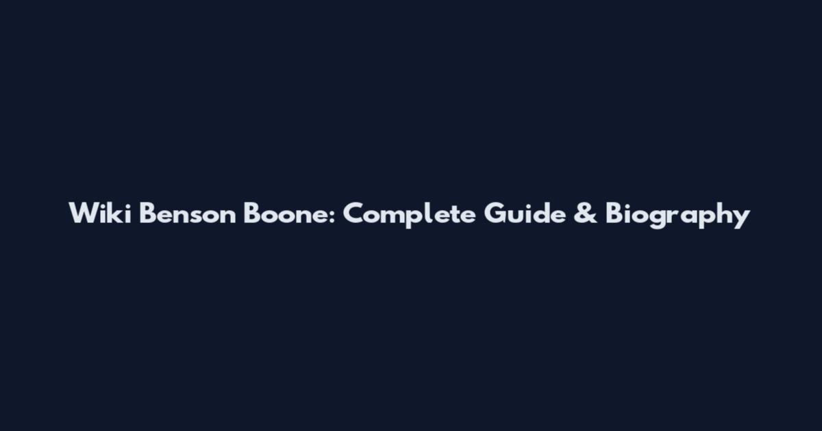 Wiki Benson Boone: Complete Guide & Biography