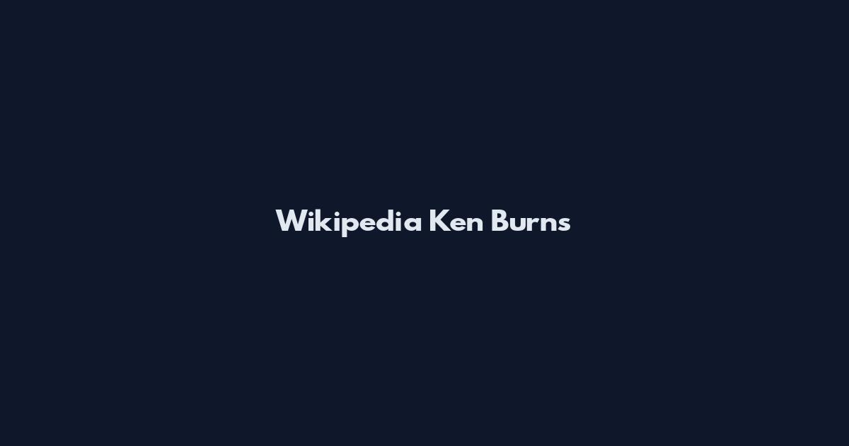 Wikipedia Ken Burns