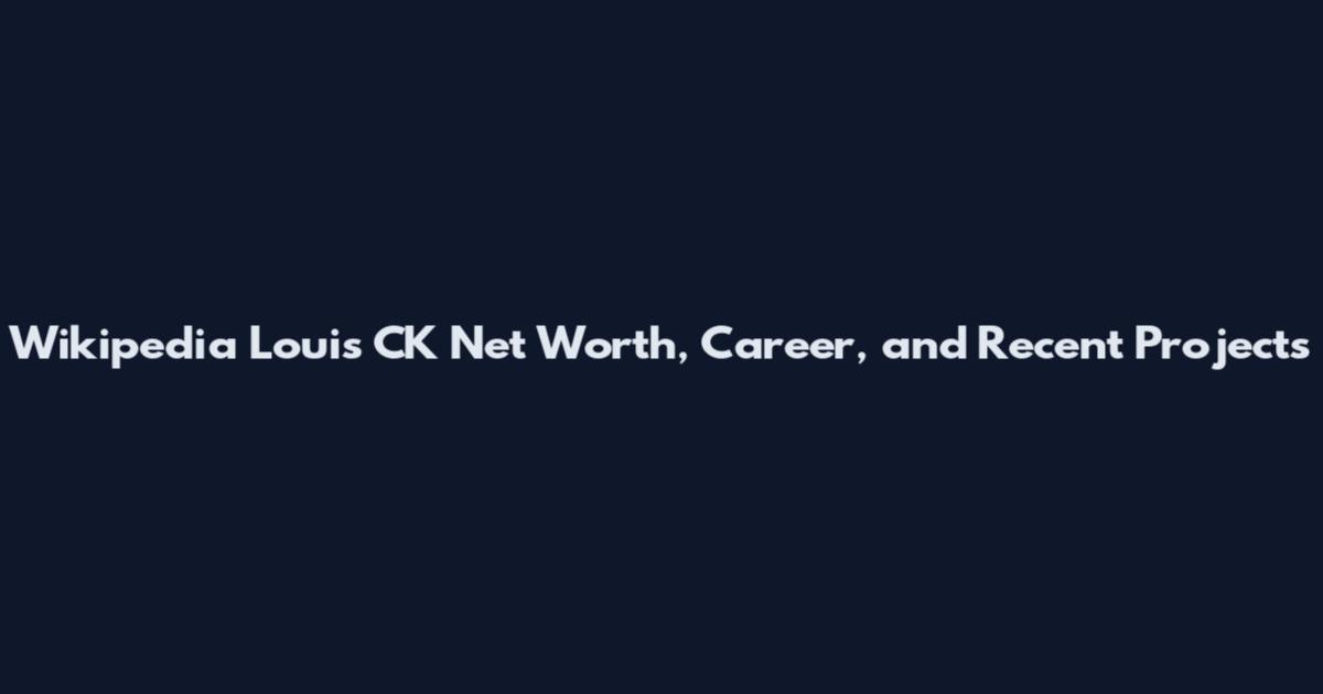 Wikipedia Louis CK Net Worth, Career, and Recent Projects