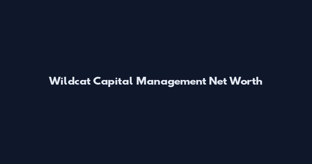 Wildcat Capital Management Net Worth