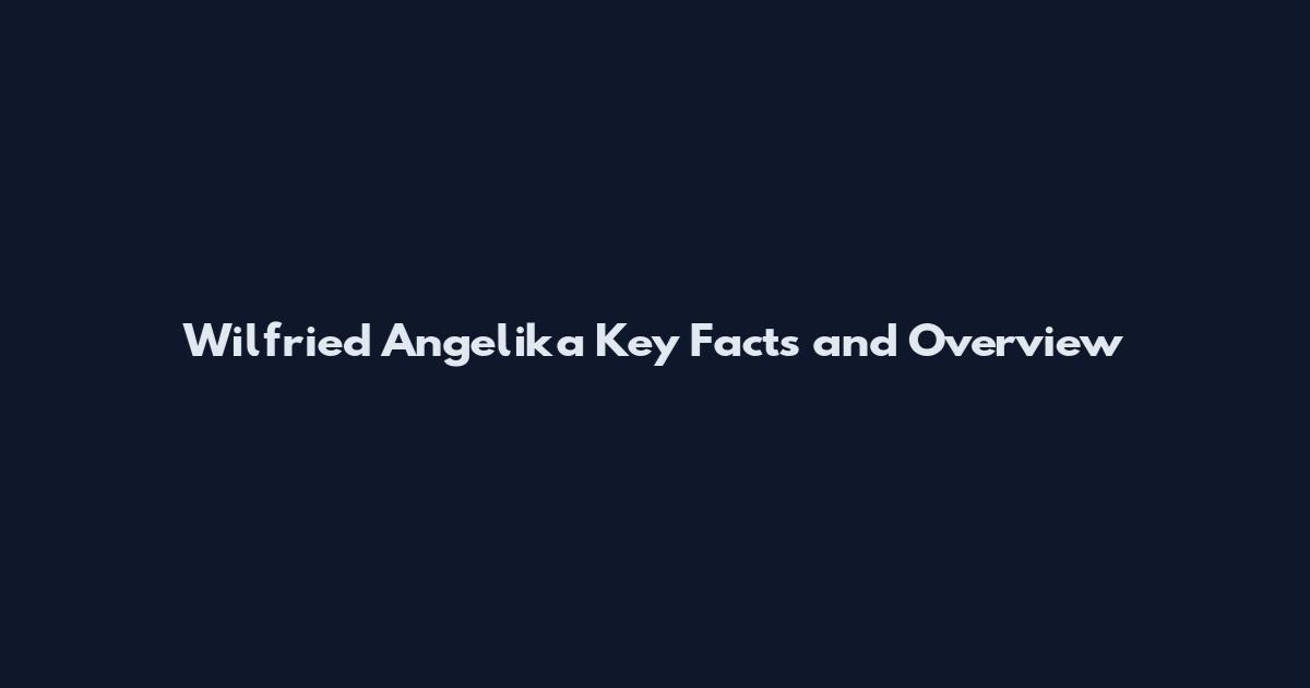 Wilfried Angelika Key Facts and Overview