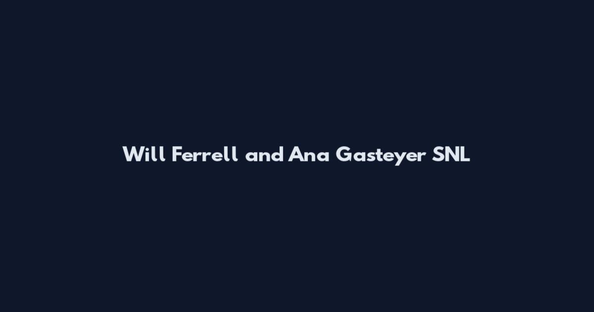 Will Ferrell and Ana Gasteyer SNL