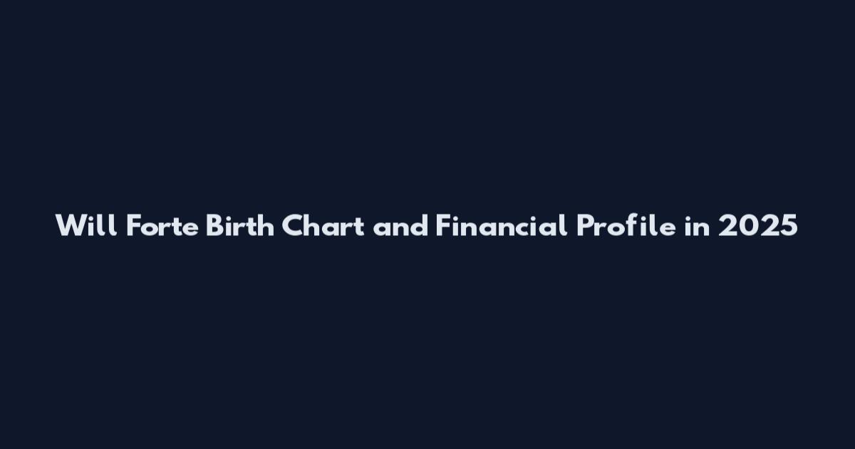 Will Forte Birth Chart and Financial Profile in 2025
