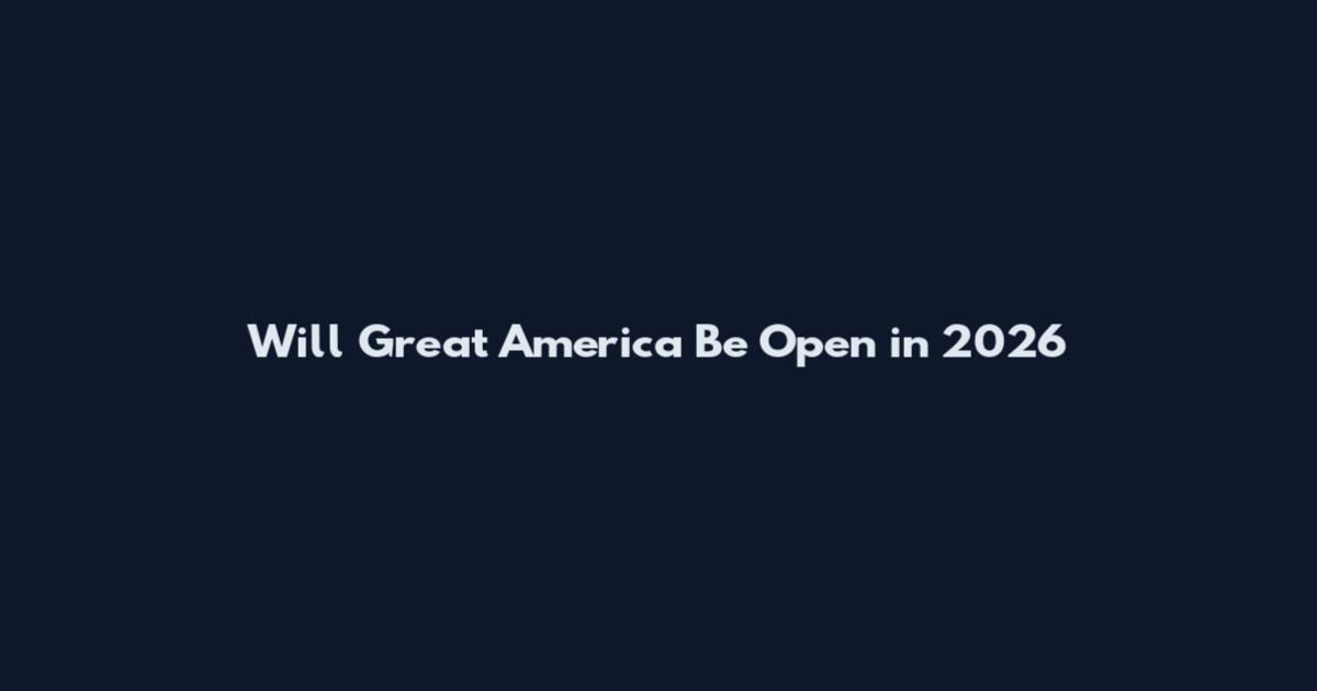 Will Great America Be Open in 2026