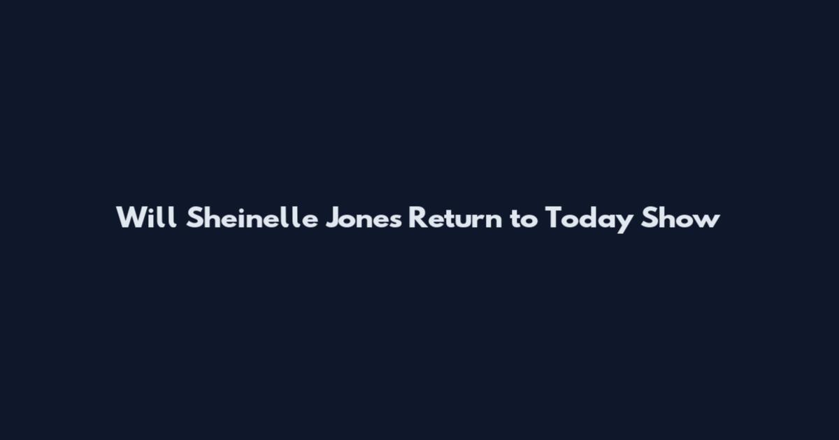 Will Sheinelle Jones Return to Today Show