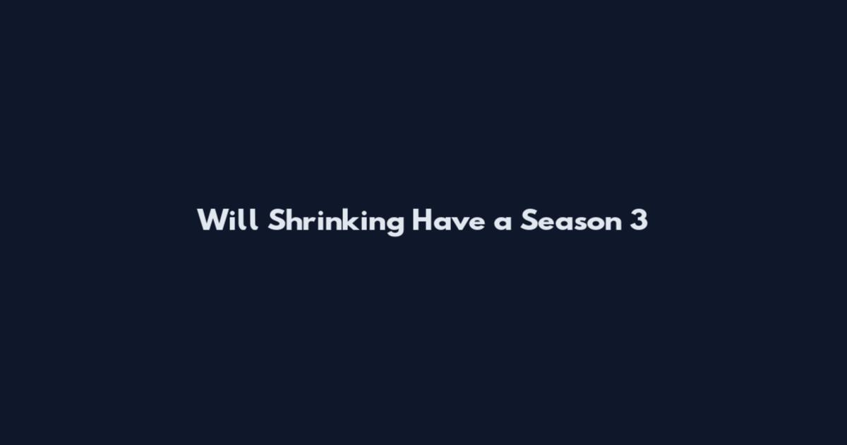 Will Shrinking Have a Season 3