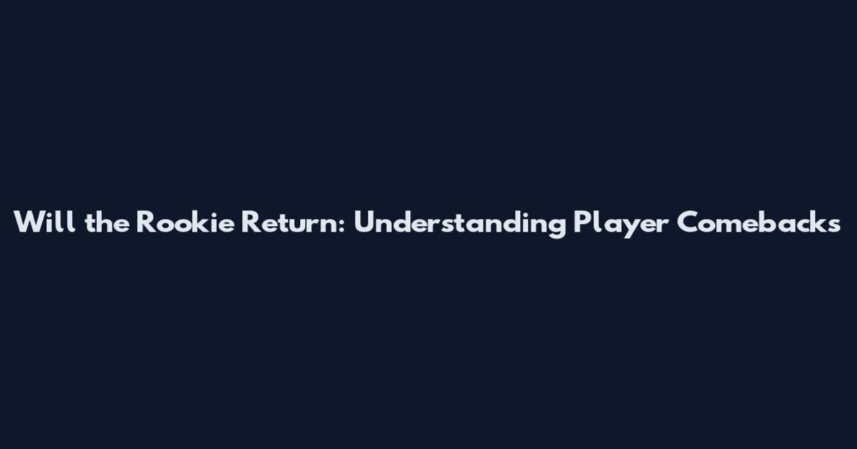 Will the Rookie Return: Understanding Player Comebacks
