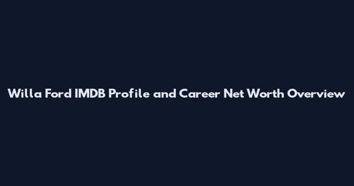Willa Ford IMDB Profile and Career Net Worth Overview