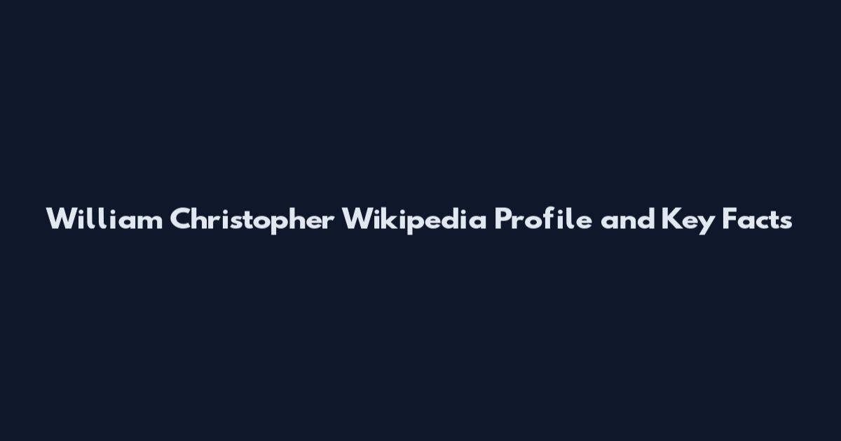 William Christopher Wikipedia Profile and Key Facts
