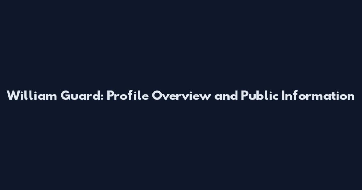 William Guard: Profile Overview and Public Information