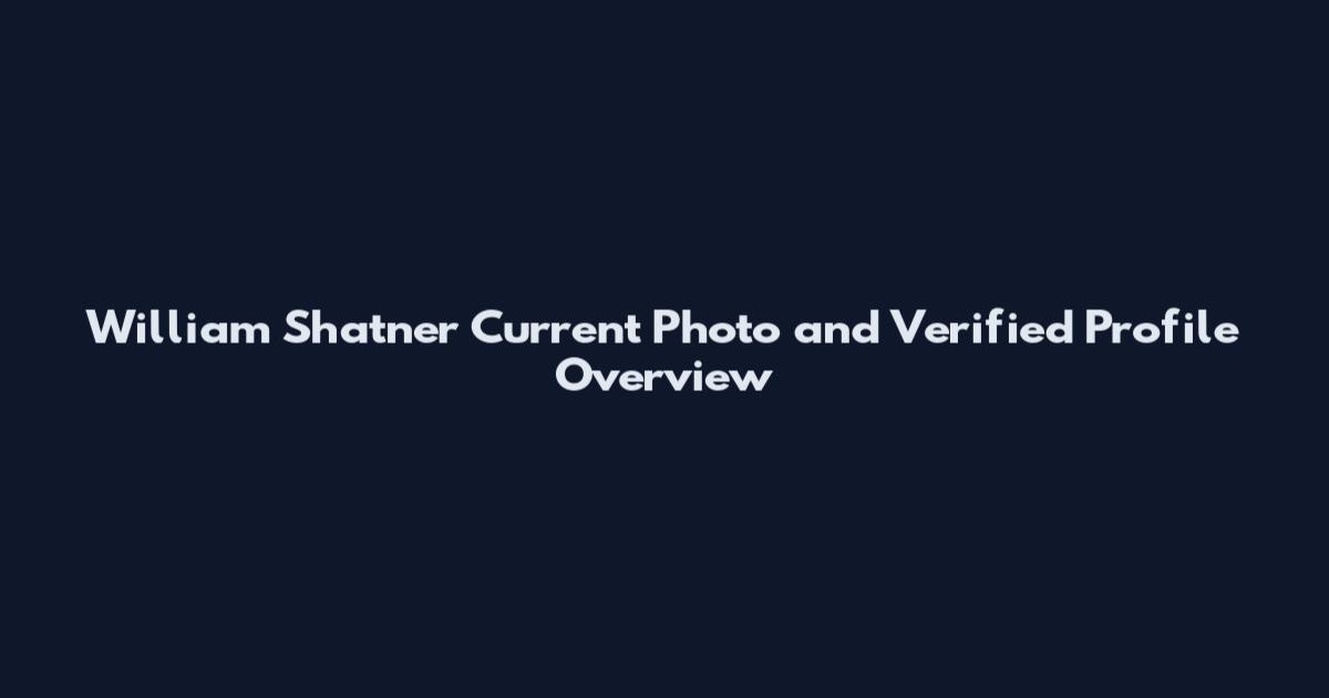William Shatner Current Photo and Verified Profile Overview