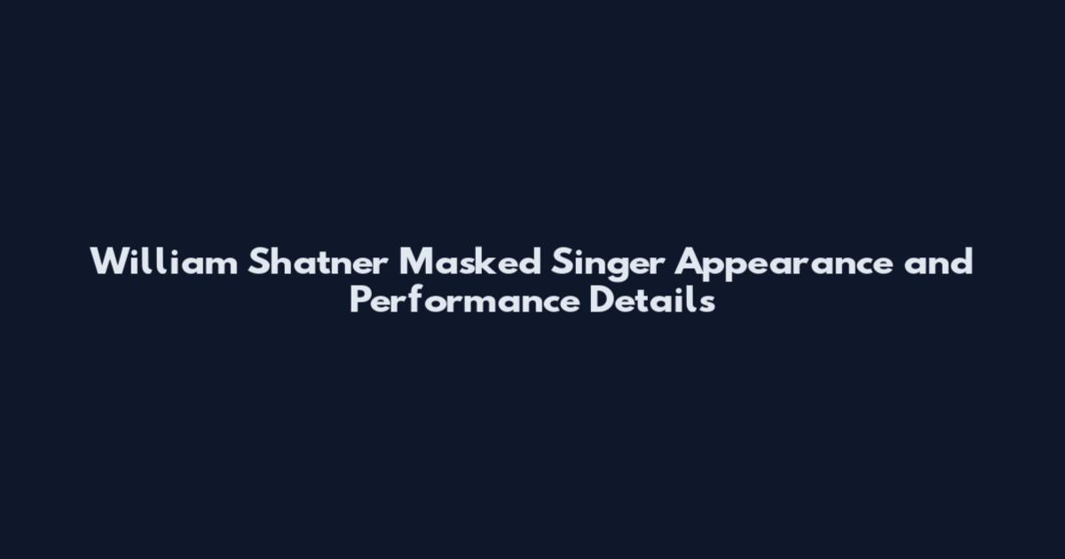 William Shatner Masked Singer Appearance and Performance Details