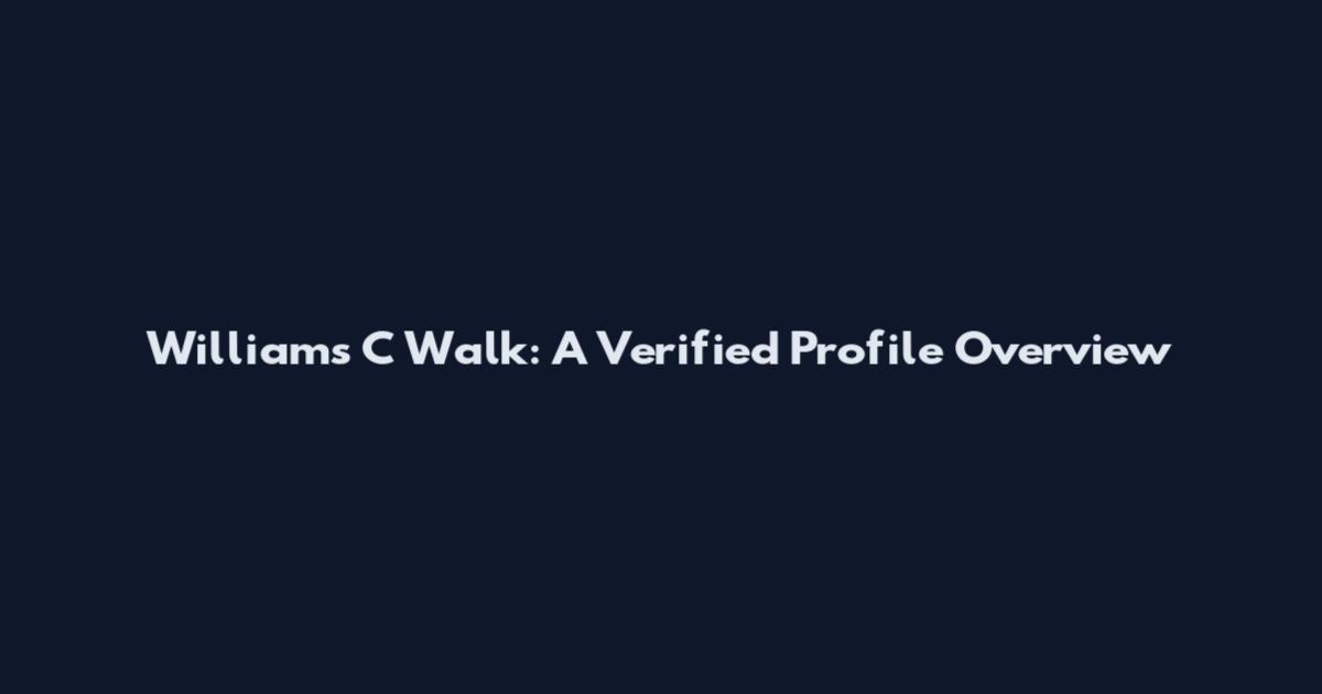 Williams C Walk: A Verified Profile Overview