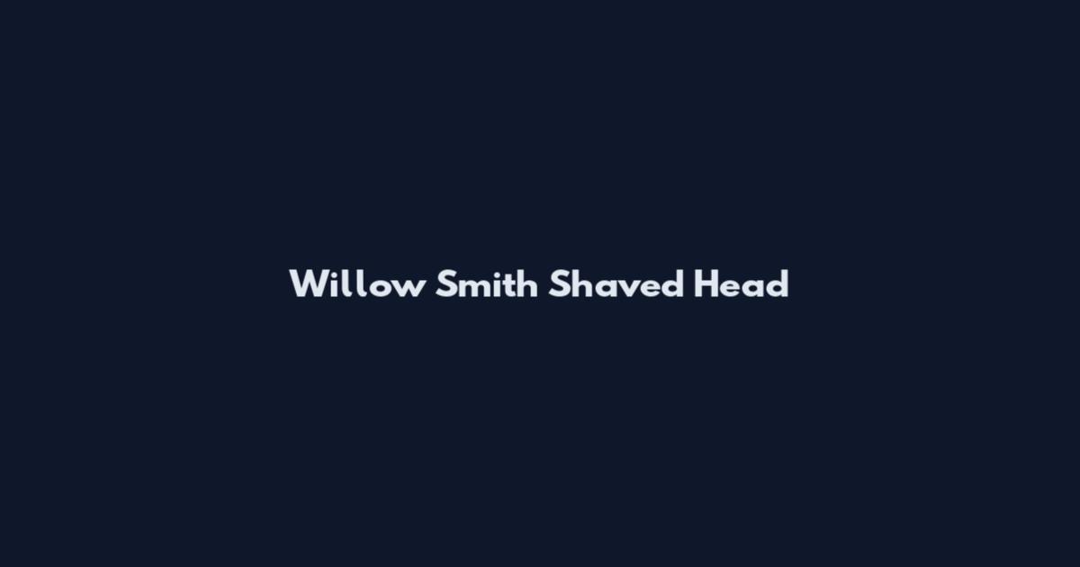 Willow Smith Shaved Head
