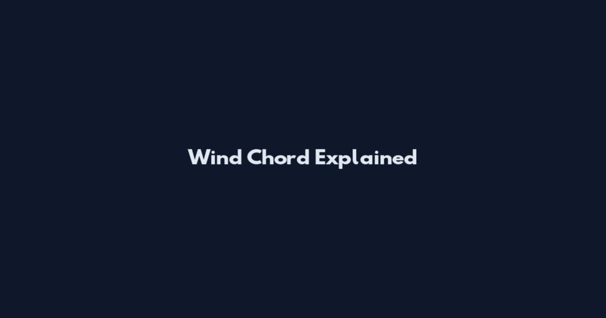 Wind Chord Explained