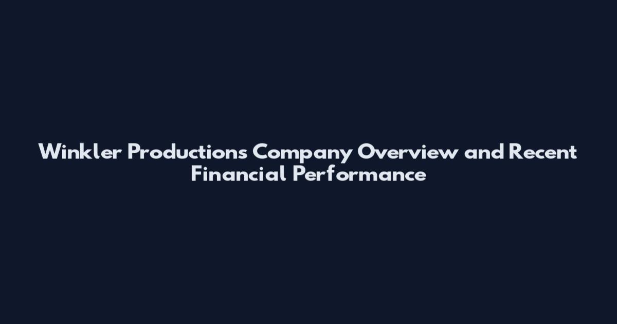 Winkler Productions Company Overview and Recent Financial Performance
