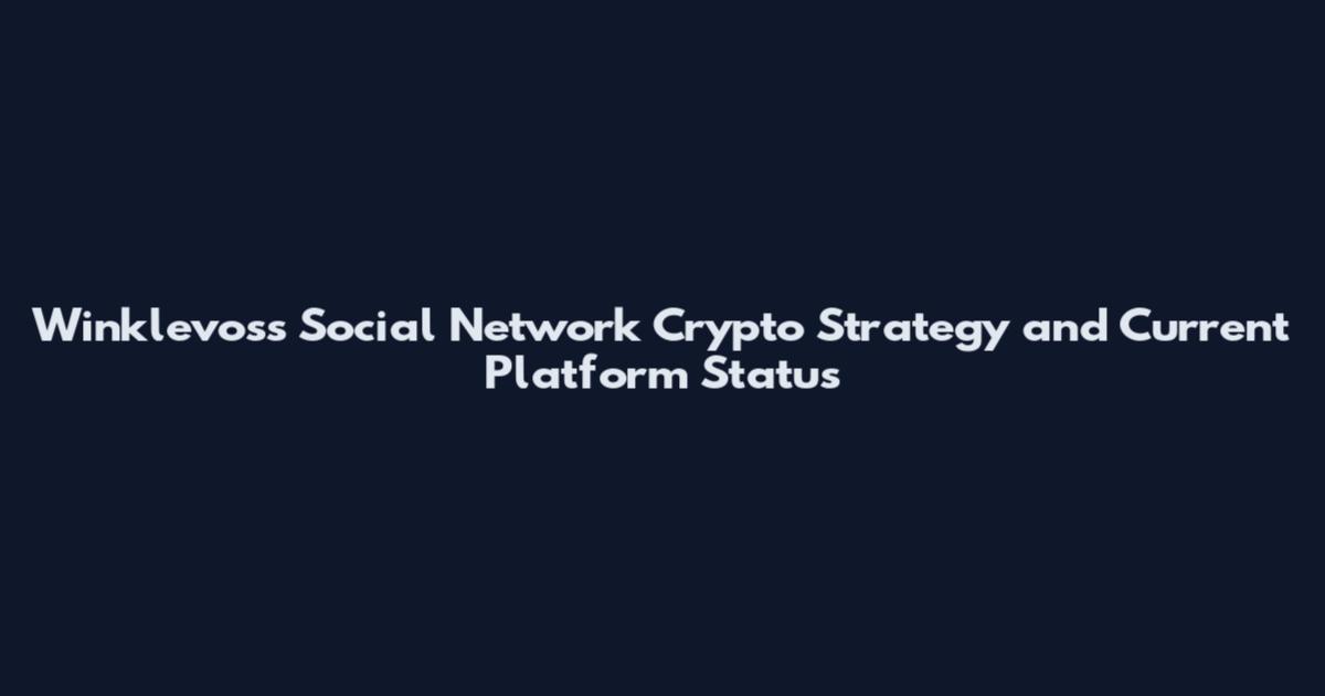 Winklevoss Social Network Crypto Strategy and Current Platform Status