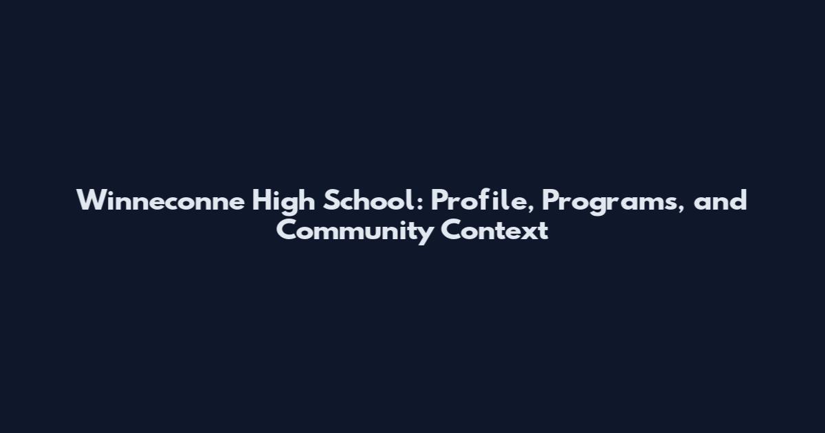 Winneconne High School: Profile, Programs, and Community Context