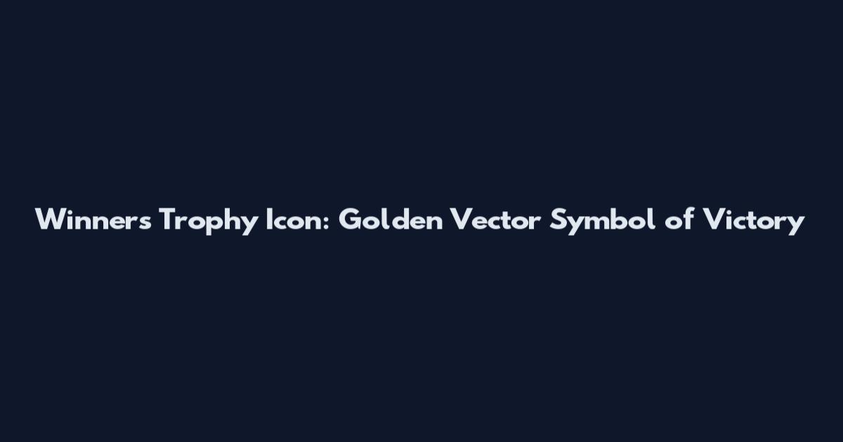Winners Trophy Icon: Golden Vector Symbol of Victory