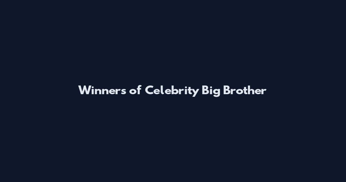 Winners of Celebrity Big Brother
