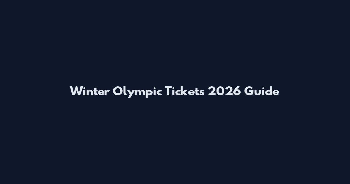 Winter Olympic Tickets 2026 Guide