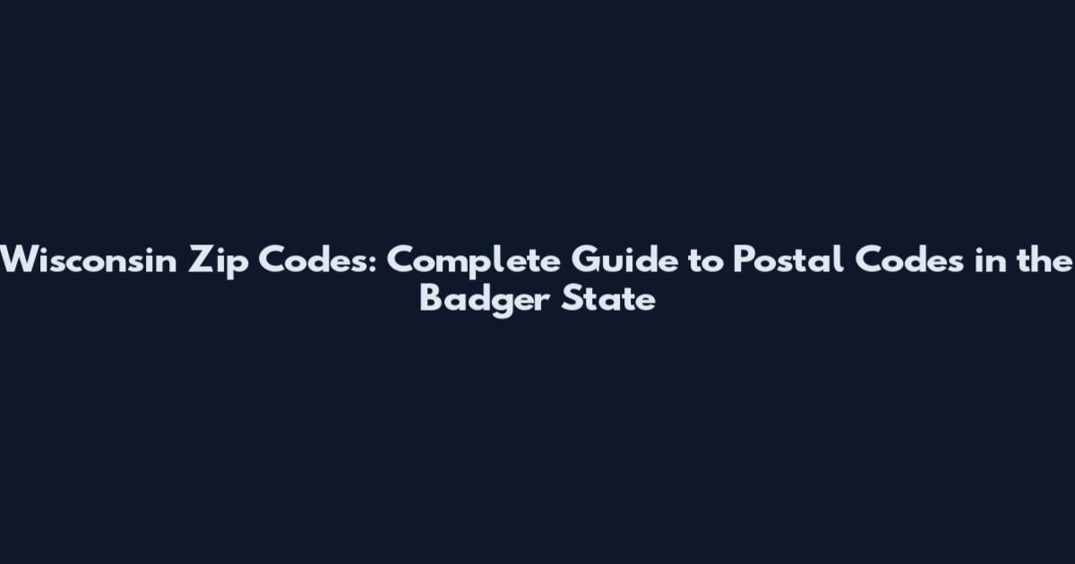 Wisconsin Zip Codes: Complete Guide to Postal Codes in the Badger State