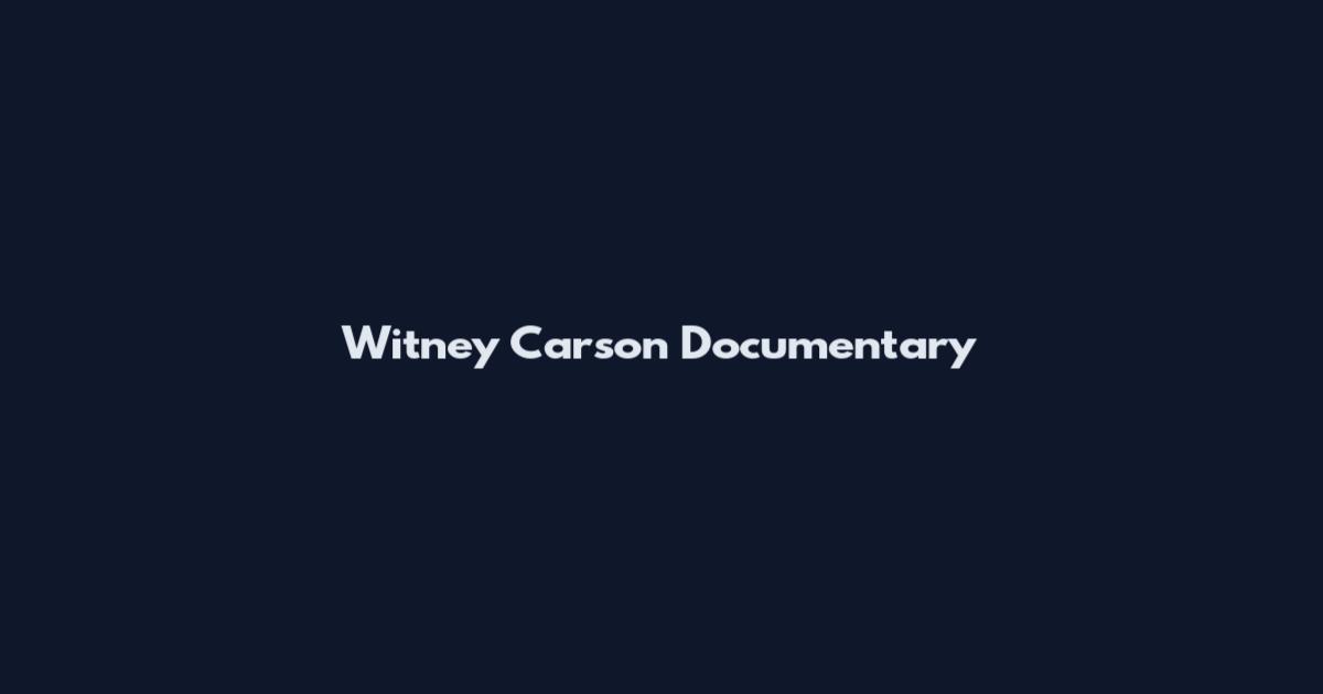 Witney Carson Documentary