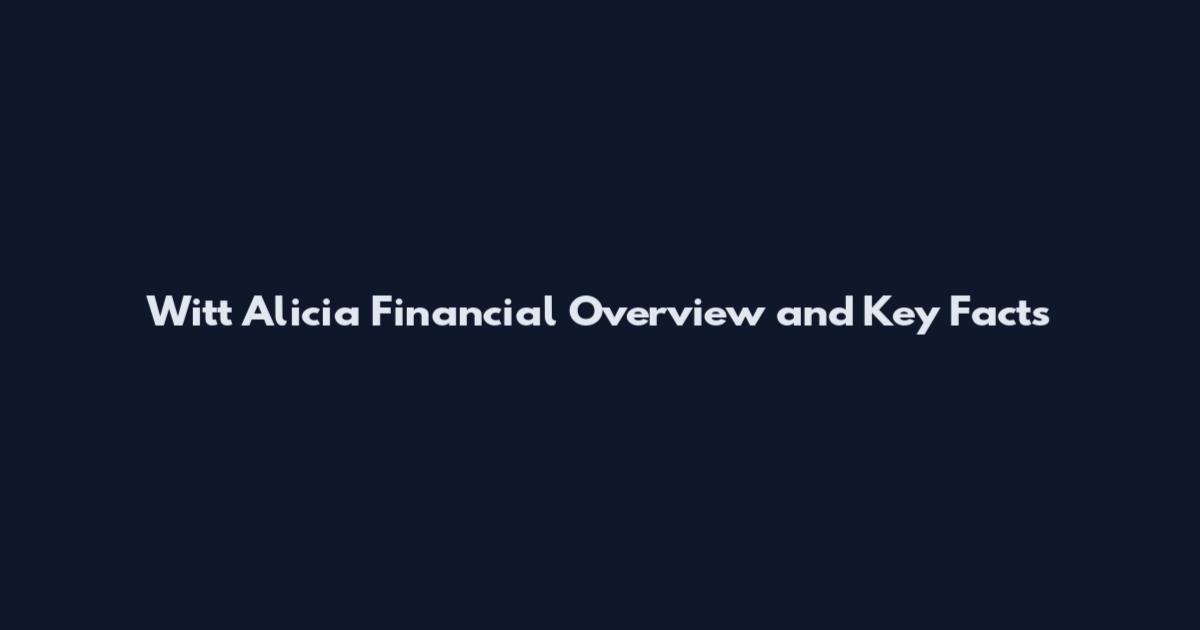 Witt Alicia Financial Overview and Key Facts
