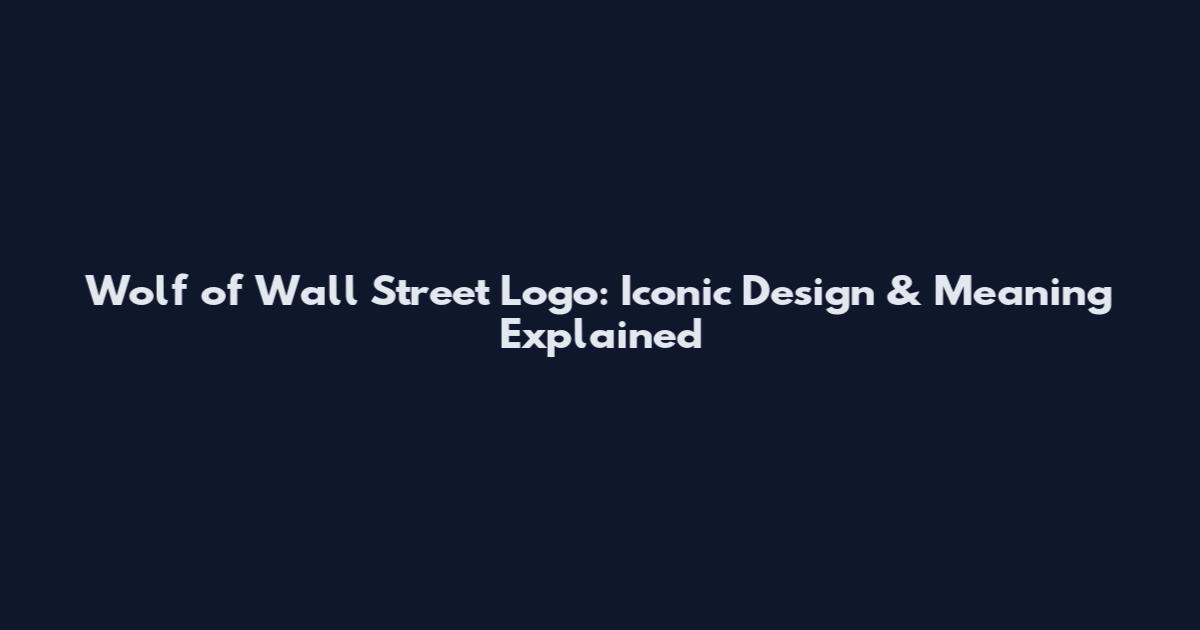 Wolf of Wall Street Logo: Iconic Design & Meaning Explained
